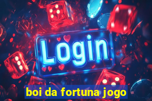 boi da fortuna jogo